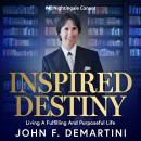 Inspired Destiny: Living a Fulfilling and Purposeful Life Audiobook