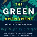The Green Amendment: The People's Fight for a Clean, Safe, and Healthy Environment Audiobook