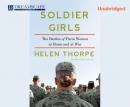 Soldier Girls: The Battles of Three Women at Home and at War Audiobook