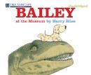 Bailey at the Museum Audiobook