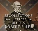 Recollections and Letters of General Robert E. Lee: As Recorded By His Son Audiobook