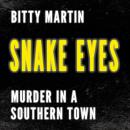 Snake Eyes: Murder in A Southern Town Audiobook