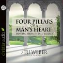 Four Pillars of a Man's Heart: Bringing Strength Into Balance Audiobook