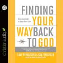 Finding Your Way Back to God: Five Awakenings to Your New Life Audiobook