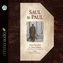 Saul to Paul: From Persecutor to Christ Follower Audiobook