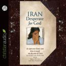 Iran: Desperate for God Audiobook