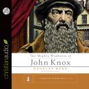 The Mighty Weakness of John Knox Audiobook