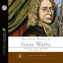 The Poetic Wonder of Isaac Watts Audiobook