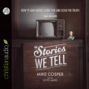 The Stories We Tell: How TV and Movies Long for and Echo the Truth Audiobook