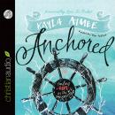 Anchored: Finding Hope in the Unexpected