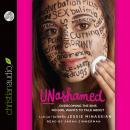 Unashamed: Overcoming the Sins No Girl Wants to Talk About, Jessie Minassian