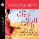 The Girl's Still Got It: 'Take a Walk with Ruth and the God Who Rocked Her World Audiobook