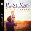 Point Man: How a Man Can Lead His Family, Steve Farrar