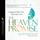 The Heaven Promise: Engaging the Bible's Truth About Life to Come Audiobook