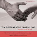 Inescapable Love of God: Second Edition, Thomas Talbott