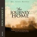 The Journey Home: Walking Through and Rising Above Times of Hardship and Pain