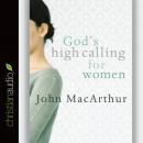 God's High Calling for Women Audiobook