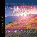The Prayer that Changes Everything: The Hidden Power of Praising God Audiobook