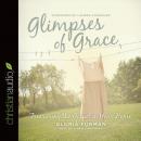 Glimpses of Grace: Treasuring the Gospel in Your Home Audiobook