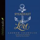 Steadfast Love: The Response of God to the Cries of Our Heart Audiobook