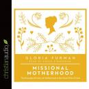 Missional Motherhood Audiobook