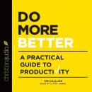 Do More Better: A Practical Guide to Productivity Audiobook
