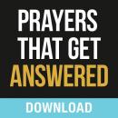 Prayers That Get Answered: Seven Bible-based Truths to Help you Enjoy a More Exhiliarating Prayer Life