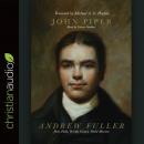 Andrew Fuller: Holy Faith, Worthy Gospel, World Mission Audiobook