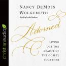 Adorned: Living Out the Beauty of the Gospel Together Audiobook