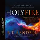Holy Fire: A Balanced, Biblical Look at the Holy Spirit's Work in Our Lives Audiobook