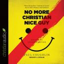 No More Christian Nice Guy Audiobook