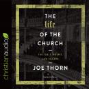 The Life of the Church: The Table, Pulpit, and Square Audiobook