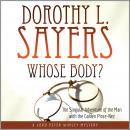 Whose Body?: The Singular Adventure of the Man with the Golden Pince-Nez: A Lord Peter Wimsey Myster Audiobook