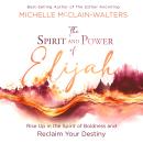 The Spirit and Power of Elijah Audiobook