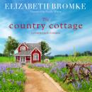 The Country Cottage: A Prairie Creek Romance Audiobook