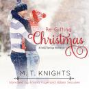 Re-Gifting Christmas: A Holly Springs Romance Audiobook