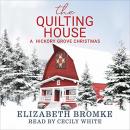 The Quilting House: A Hickory Grove Novel Audiobook