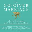 The Go-Giver Marriage: A Little Story About the Five Secrets to Lasting Love Audiobook