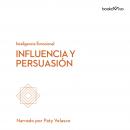 Influencia y persuasion (Influence and Persuasion) Audiobook