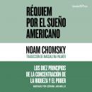 Requiem por el sueno americano (Requiem for the American Dream): The 10 Principles of Concentration  Audiobook