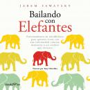 Bailando con elephantes (Dancing with Elephants): Entrenamiento en mindfulness para quines viven una Audiobook