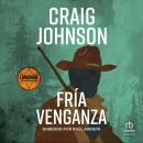 Fría venganza (The Cold Dish), Craig Johnson