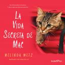 La Vida Secreta de Mac (The Secret Life of Mac), Melinda Metz