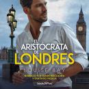El aristócrata de Londres (The Earl of London) Audiobook