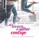 [Spanish] - La locura de saltar contigo Audiobook