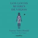 [Spanish] - Los locos mueren de viejos Audiobook