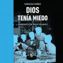 [Spanish] - Dios tenía miedo Audiobook
