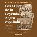 [Spanish] - Los orígenes de la leyenda negra española Audiobook