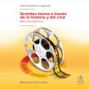 [Spanish] - Grandes temas a través de la historia y del cine Audiobook