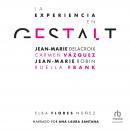 La experiencia en Gestalt (The Gestalt experience): Jean-Marie Delacroix, Carmen Vázquez, Jean-Marie Audiobook